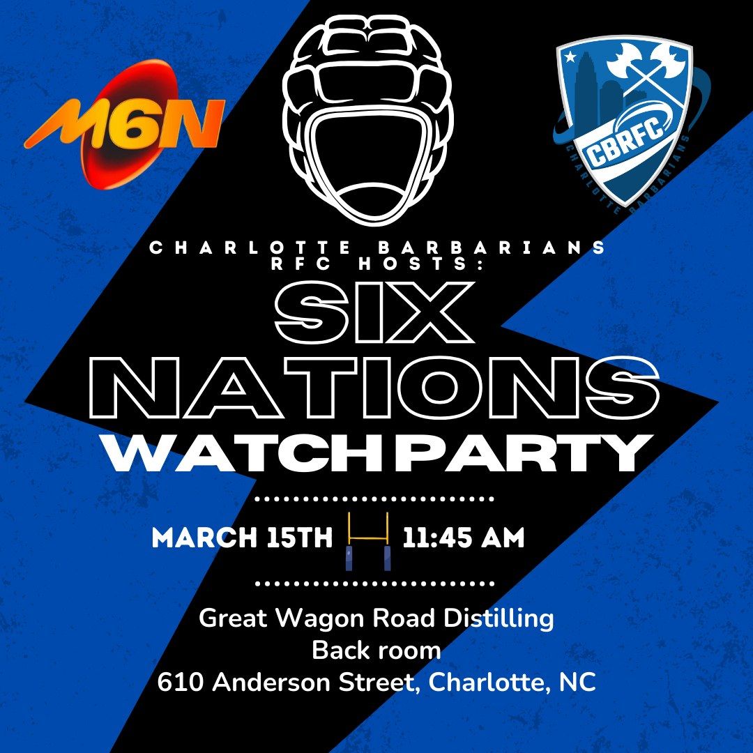 Six Nations Watch Party hosted by: Charlotte Barbarians RFC