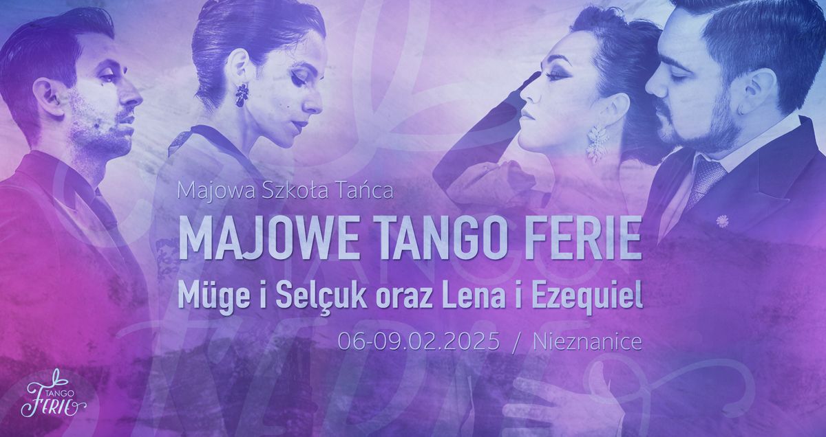 Majowe Tango Ferie 2025: Magdalena Myszka i Ezequiel Mendoza oraz M\u00fcge \u00dcner i Sel\u00e7uk Atalay!