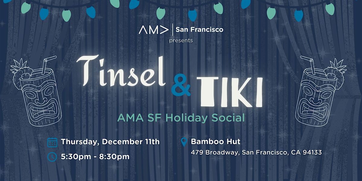 Tinsel & Tiki: AMA SF Holiday Social