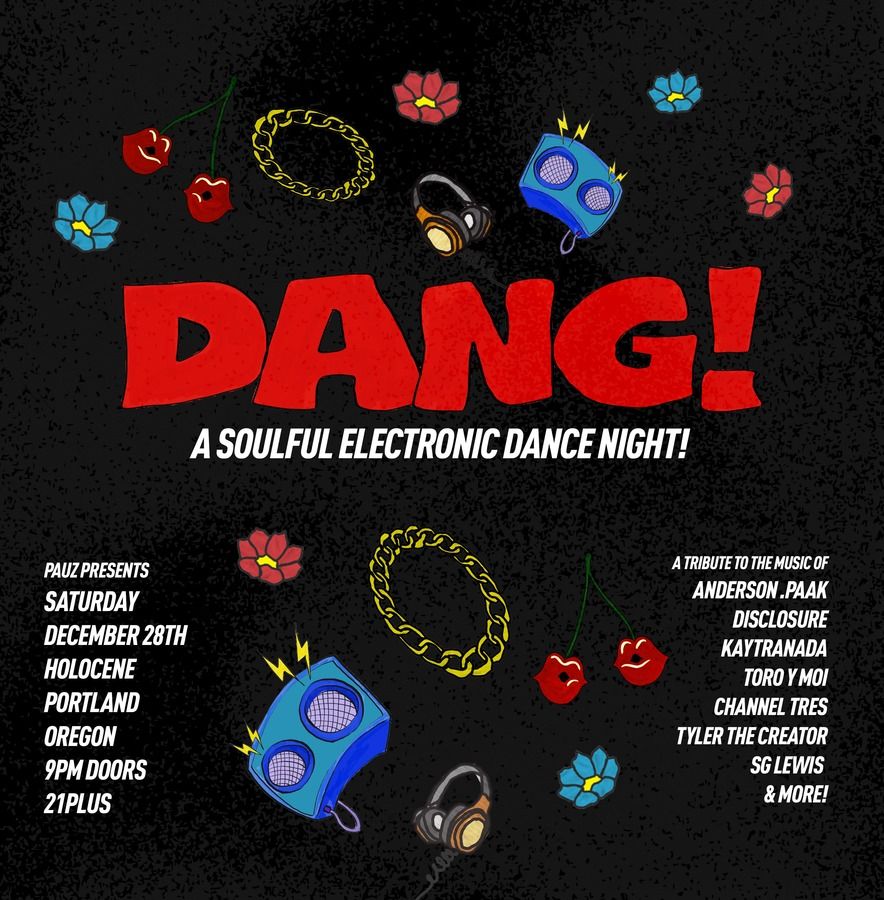 Dang -  A Soulful Electronic Dance Night at Holocene