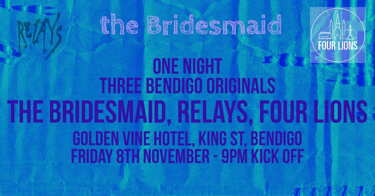 One Night, Three Bendigo Originals - The Bridesmaid, Relays, Four Lions