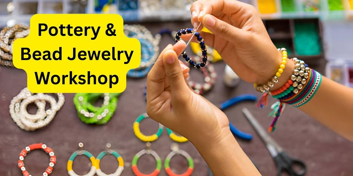 Pottery & Bead Jewelry Workshop