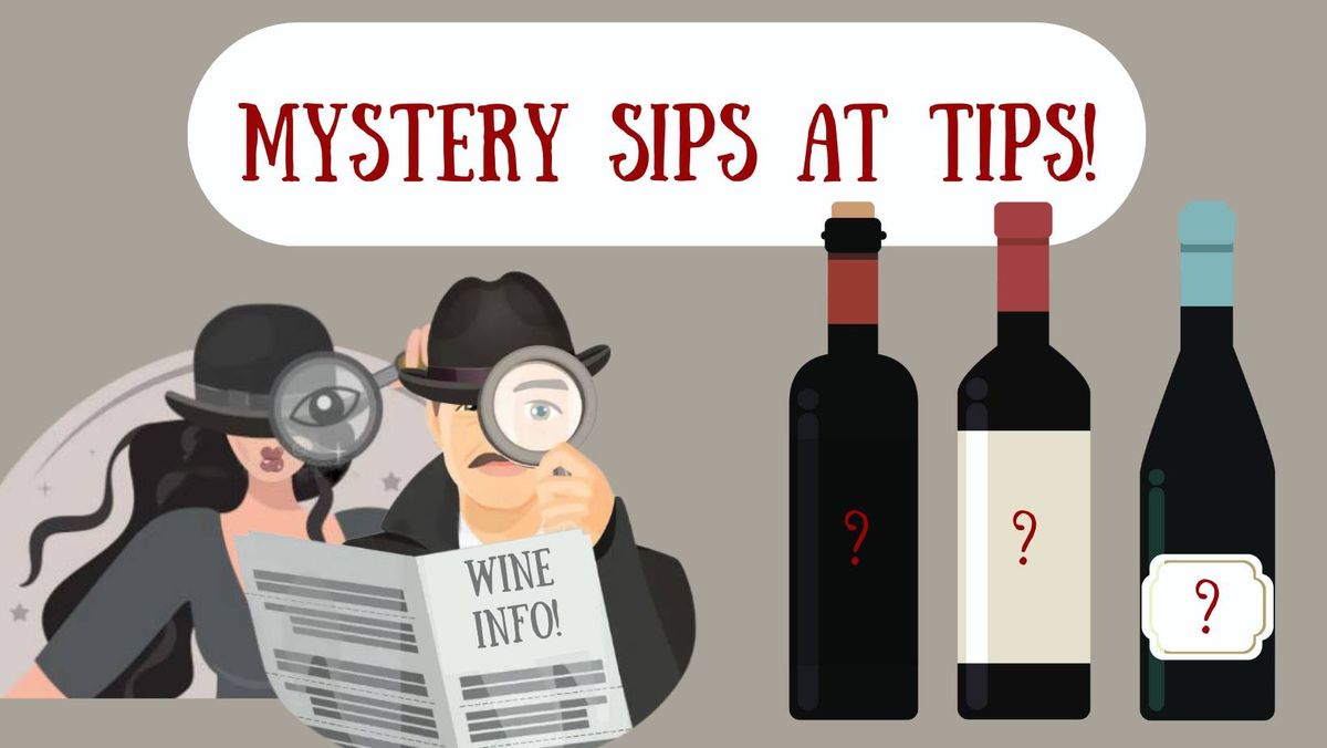 Mystery Sips at Tips Wine Tasting