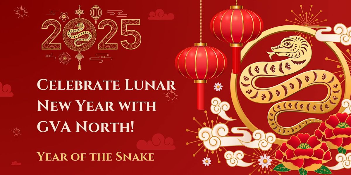 GVA North: Lunar New Year Festival: Celebrating the Year of the Snake!