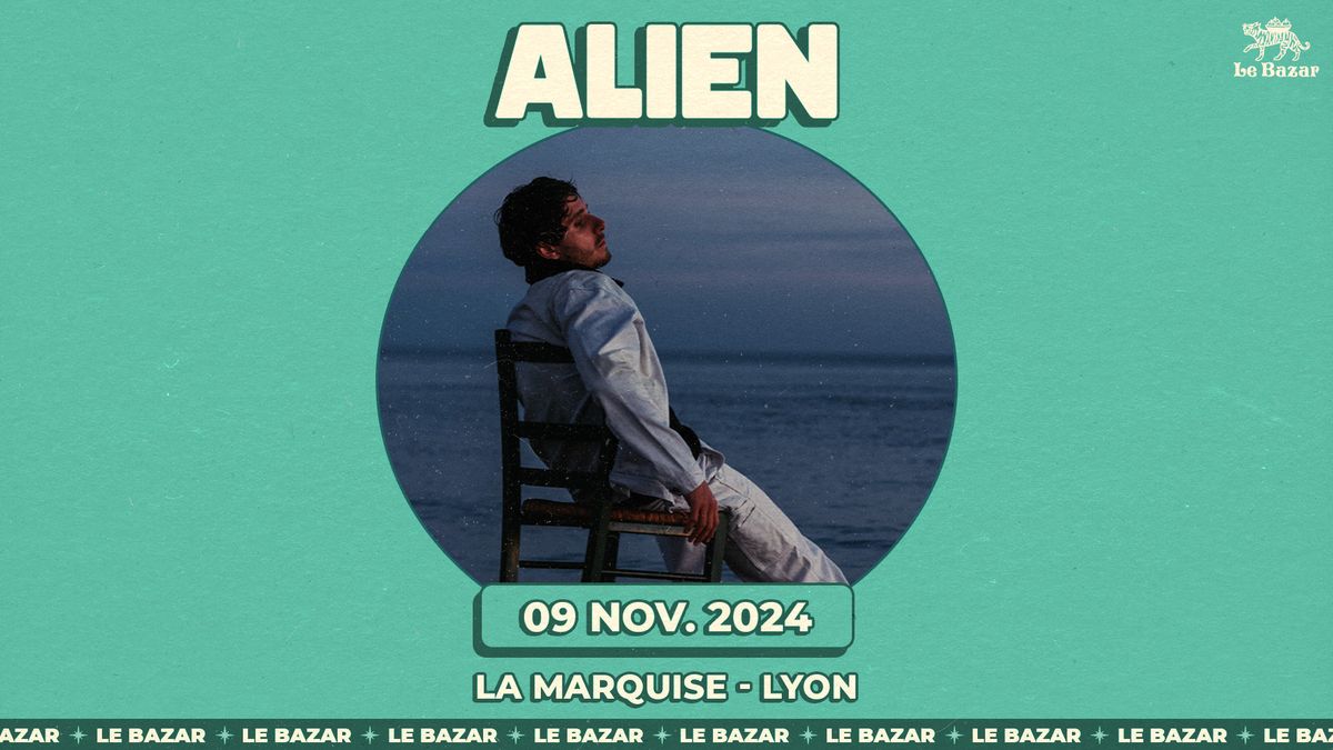 Alien - La Marquise - Lyon