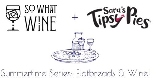 Summertime Series:  Flatbreads & Wine Tasting