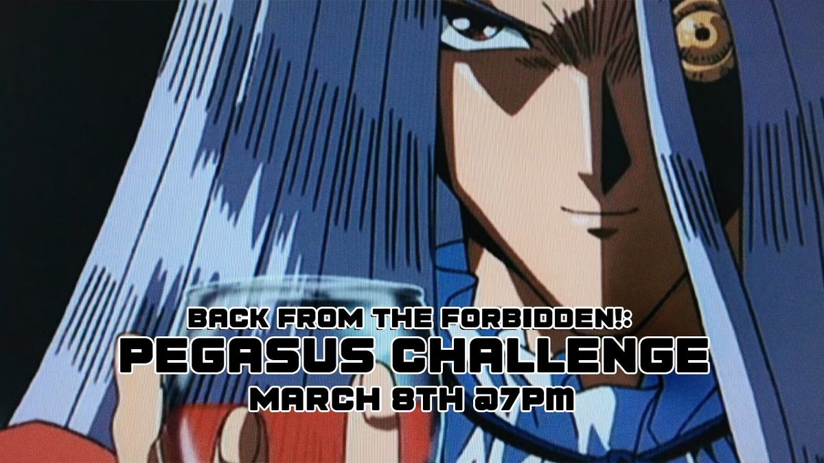 Yu-Gi-Oh! Back from the Forbidden: PEGASUS CHALLENGE!