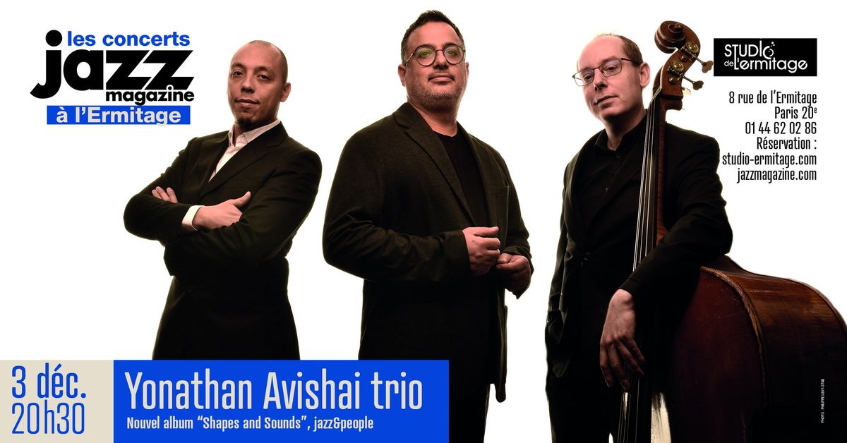 \ud83d\ude80 Les Concerts Jazz Magazine \u00e0 L'Ermitage \u2022 Yonathan Avishai trio