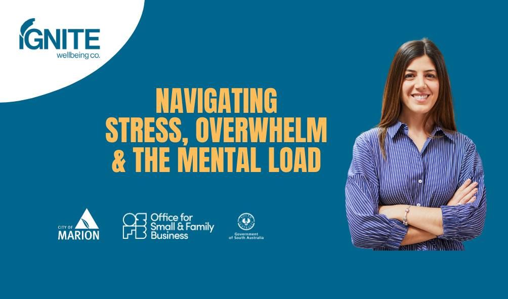 Navigating Stress, Overwhelm and the Mental Load