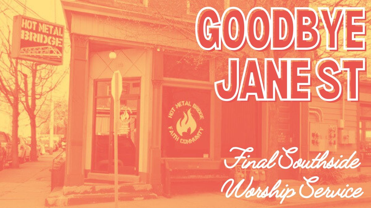 Goodbye Jane Street - Final Southside Service