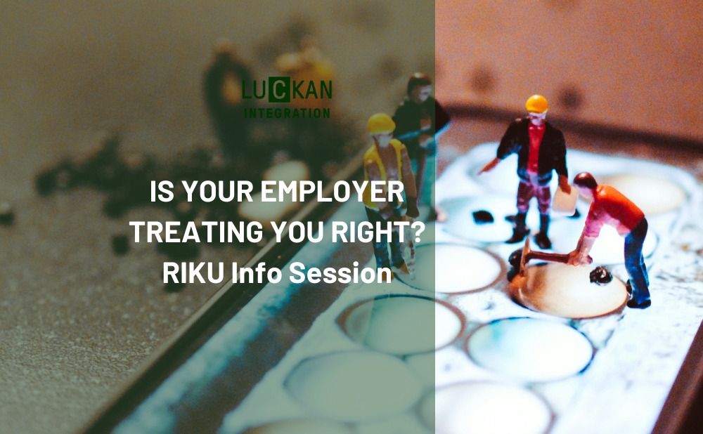 Is Your Employer Treating You Right? RIKU Info Session