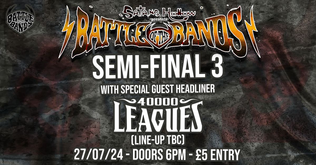 SEMI FINAL 3 (BATTLE OF THE BANDS 2024) - Special Guest 40,000 LEAGUES 