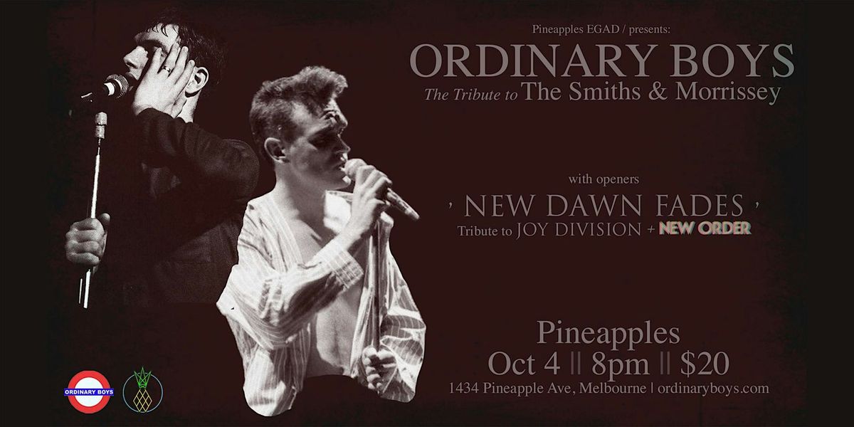 Ordinary Boys (The Smiths Tribute) + New Dawn Fades (Joy Division Tribute)