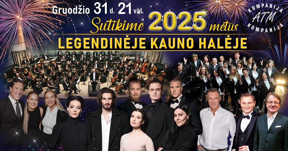 Sutikime 2025 metus LEGENDIN\u0116JE KAUNO HAL\u0116JE 