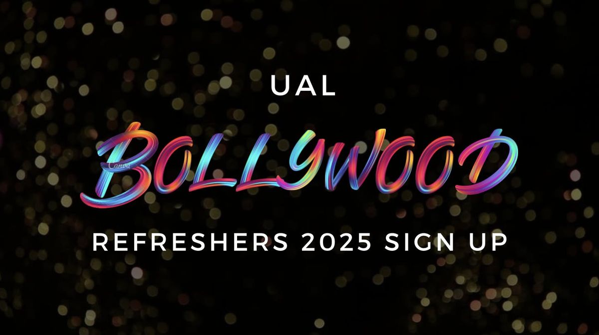 Bollywood Society Presents: UAL BOLLYWOOD REFRESHERS SIGN UP 2025 