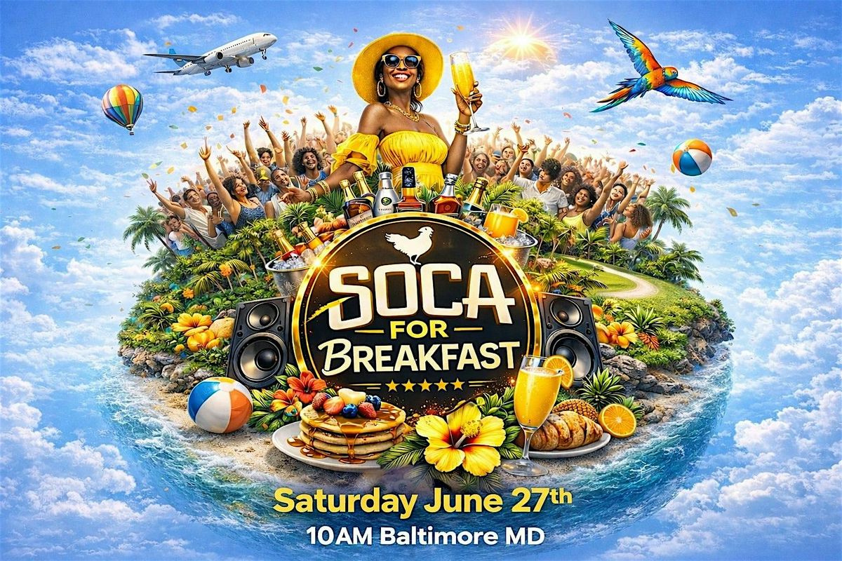 Soca For Breakfast \u2013 The Best Wake-Up Party in the World | June 27th,