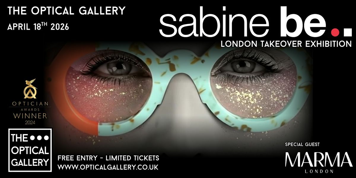 Sabine Be Eyewear London Takeover Exhibition