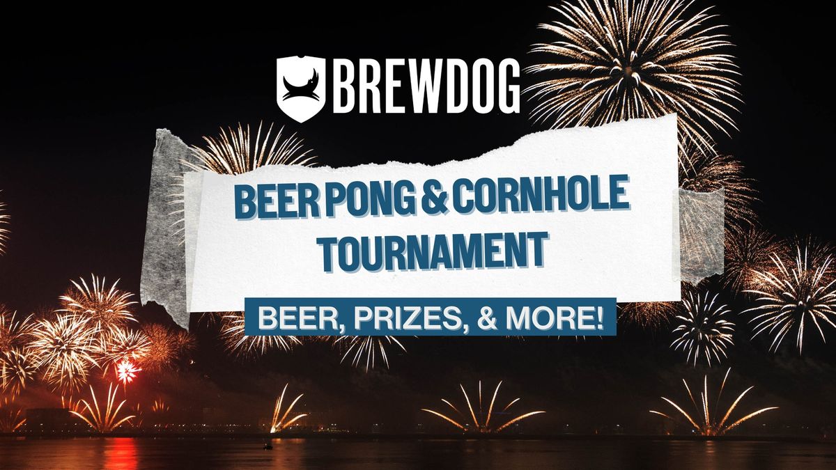 Independence Day Weekend - Beer Pong & Cornhole Tournament
