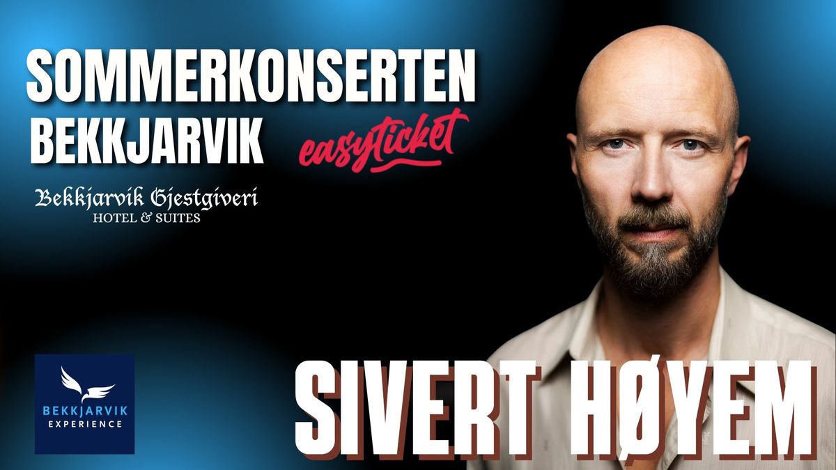 Sommerkonsert p\u00e5 Bekkjarvik med Sivert H\u00f8yem, 18. juli