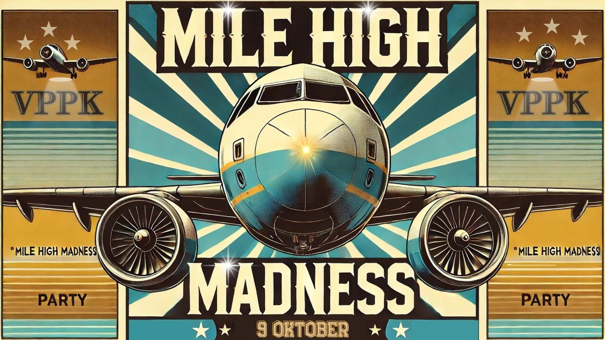 VPPK Openingsfuif: MILE HIGH MADNESS