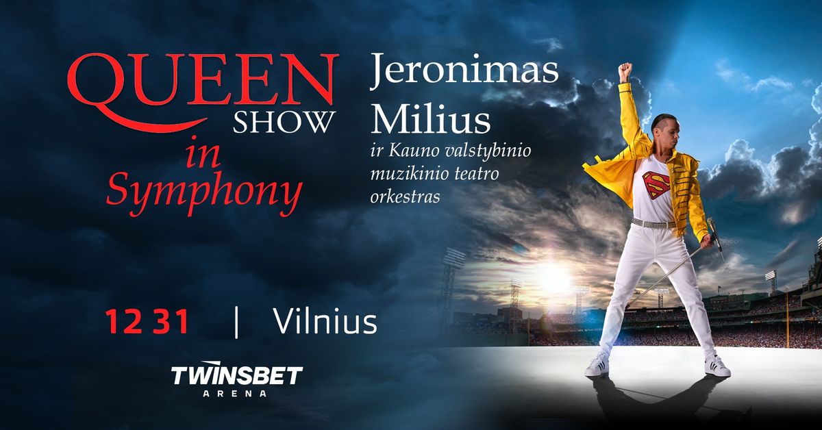 QUEEN SHOW in Symphony | Jeronimas Milius ir Kauno valstybinio muzikinio teatro orkestras | VILNIUS