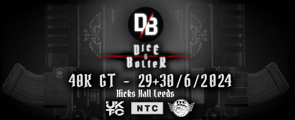 Dice & Bolter 40k GT @Hicks Hall Leeds  