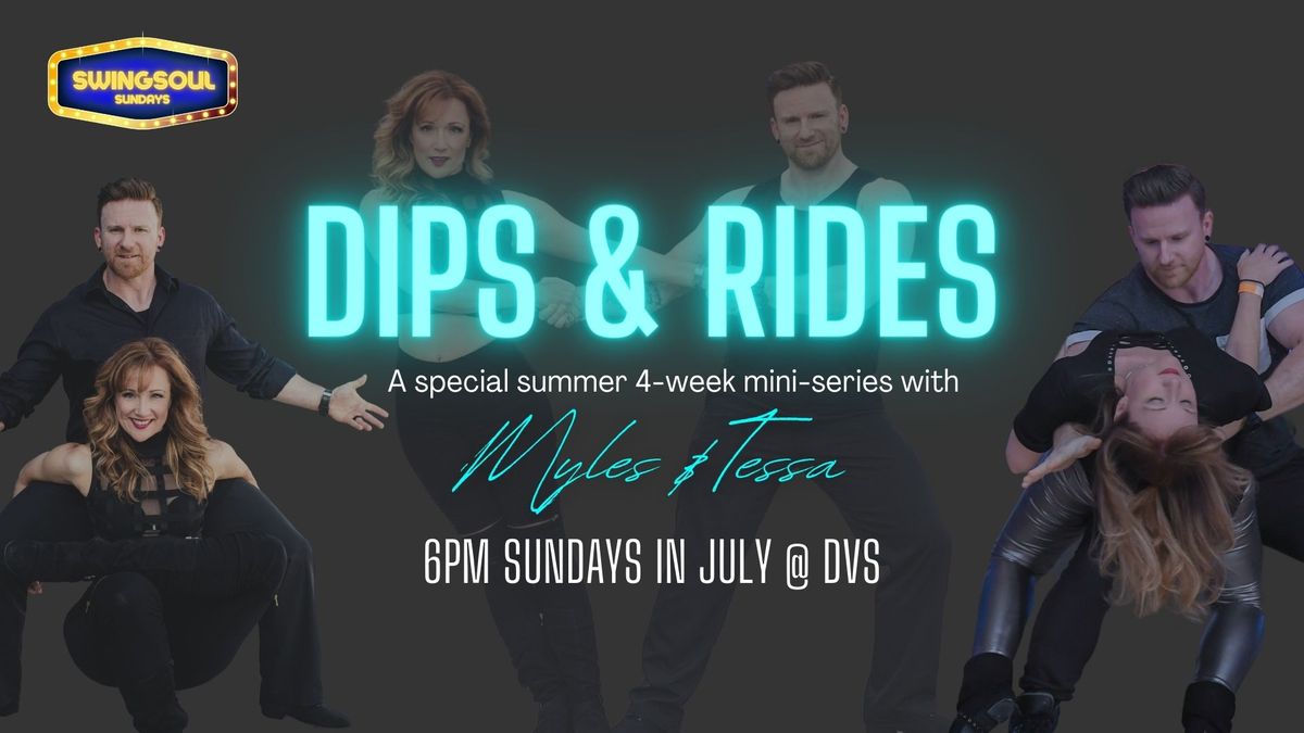 Dips\/Drops  & Rides Mini-Series in July at SwingSoul!