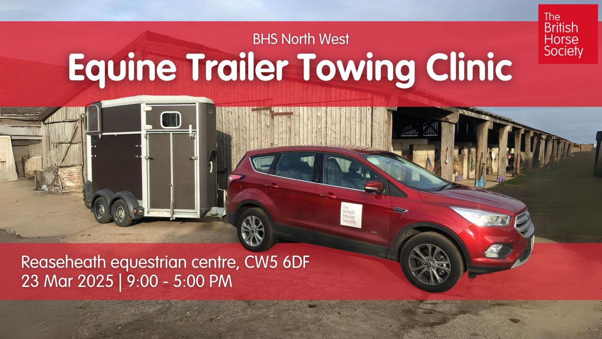 Equine Trailer Towing Clinic - Reaseheath equestrian centre