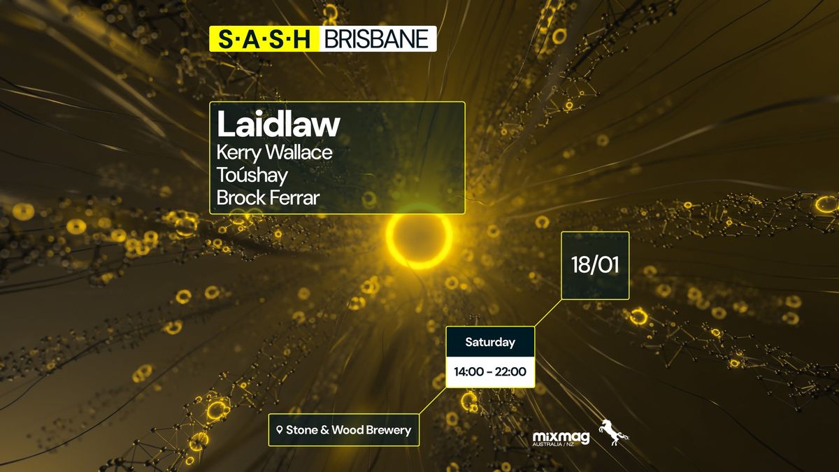 \u2605 S.A.S.H Brisbane \u2605 Laidlaw \u2605 Stone & Wood Brewery \u2605 Saturday January 18th \u2605