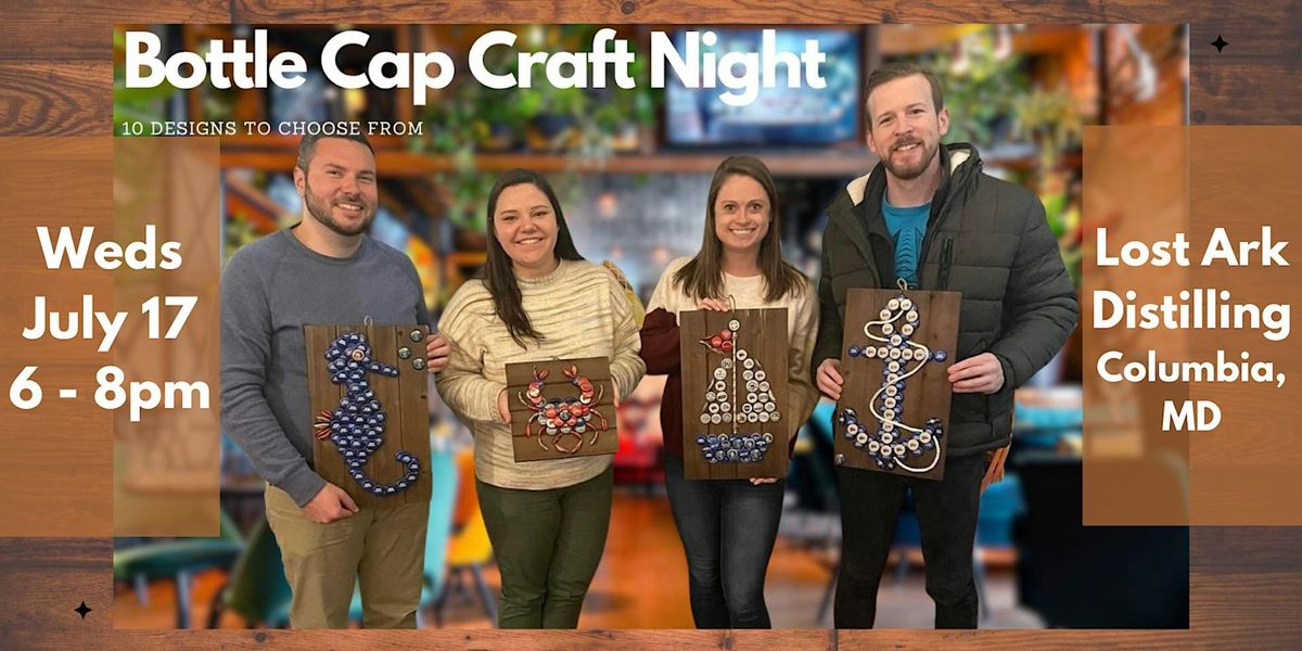 Bottle Cap Craft Night @ Lost Ark Distilling w\/ Maryland Craft Parties