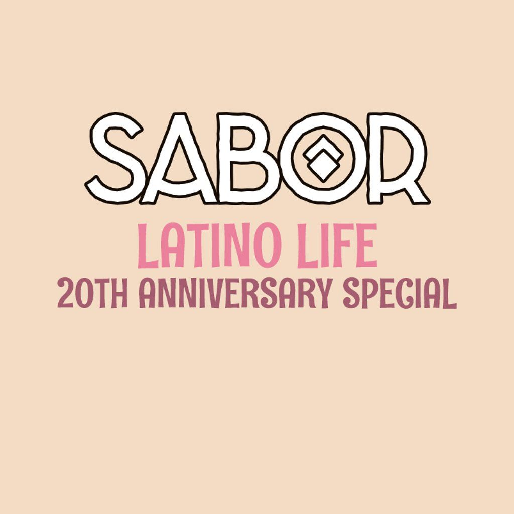 SABOR x LATINO LIFE 20th Anniversary Special