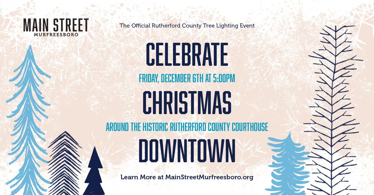 Celebrate Christmas Downtown; The official Rutherford County Tree Lighting