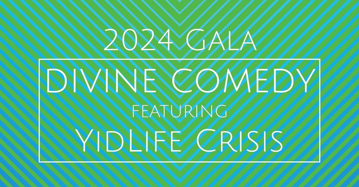2024 Gala: Divine Comedy Featuring YidLife Crisis