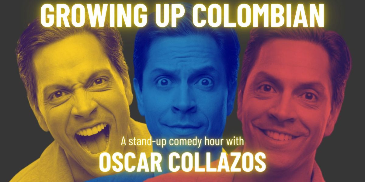 Growing Up Colombian - A stand-up comedy hour with Oscar Collazos