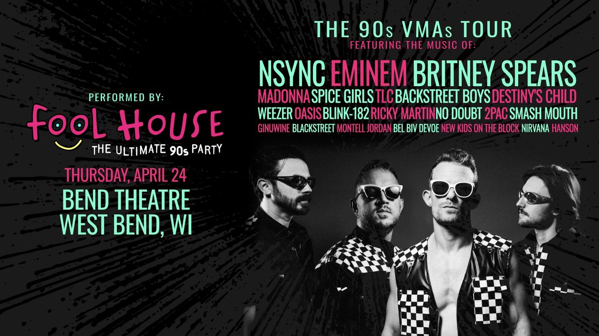 Fool House: The Ultimate 90's Party : VMAs Tour