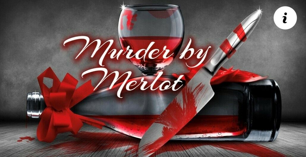 Murder Mystery Dinner Theatre : Murder by Merlot 