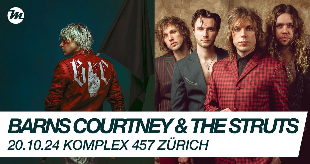 Barns Courtney & The Struts | 20.10.24 | Komplex 457 Z\u00fcrich