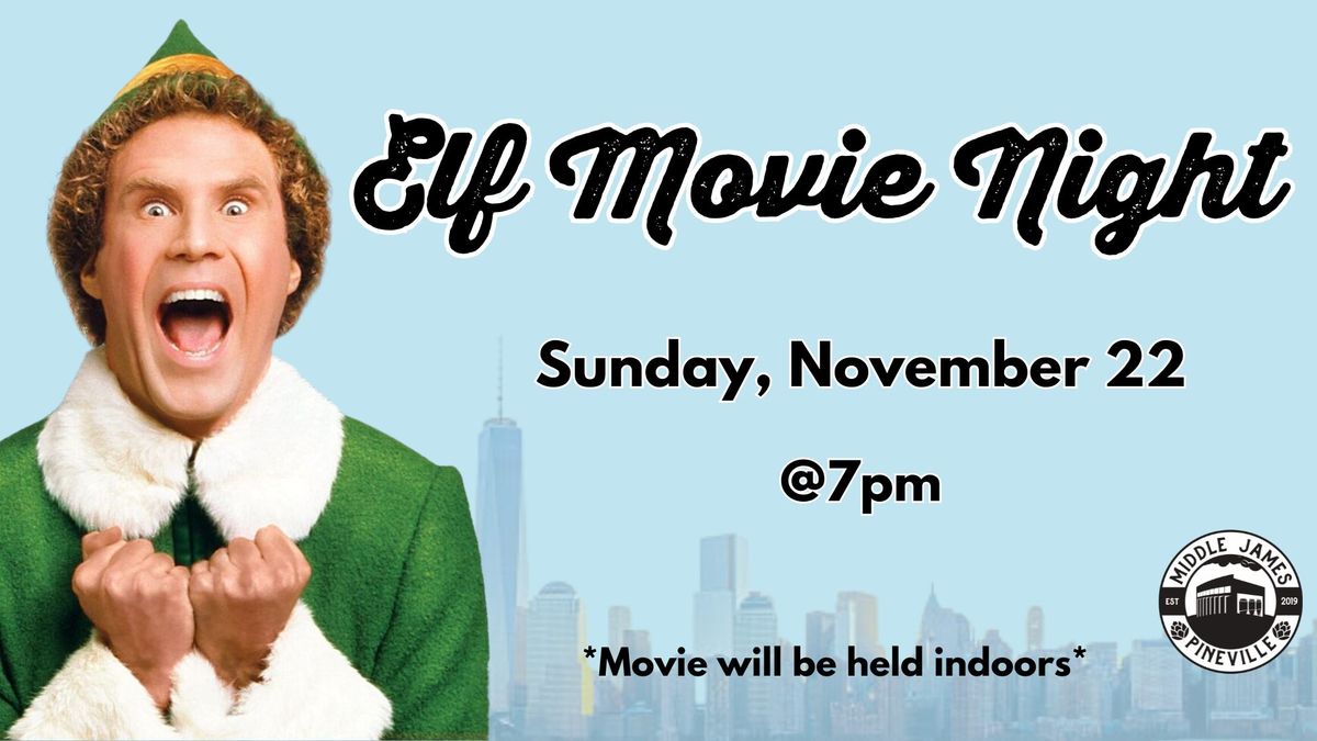 ELF Movie Night! Sunday December 22nd! 7:00 