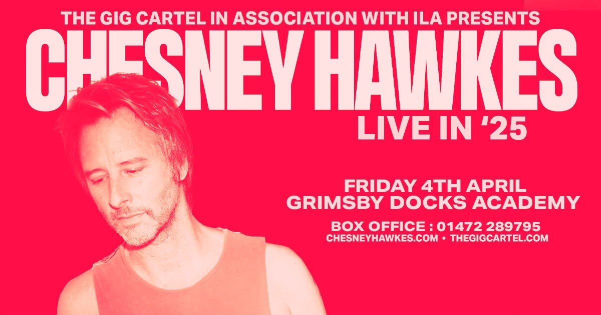 Chesney Hawkes \/\/ Grimsby Docks Academy