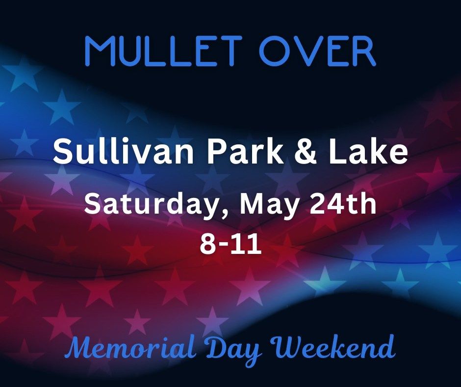 Mullet Over at Sullivan Park & Lake