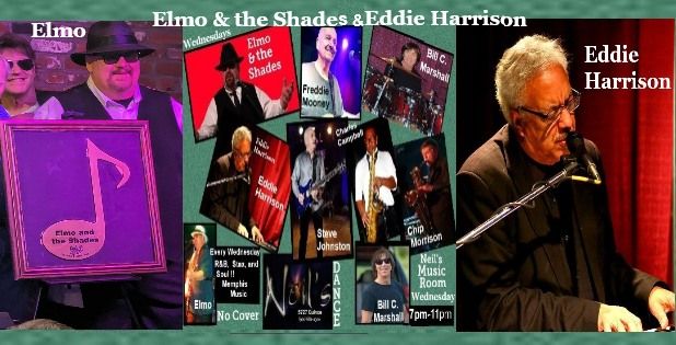 Wednesdays Elmo & the Shades + Eddie Harrison, 7pm No Cover