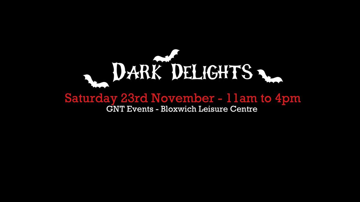 Dark Delights - GNT Events - Bloxwich Leisure Centre 