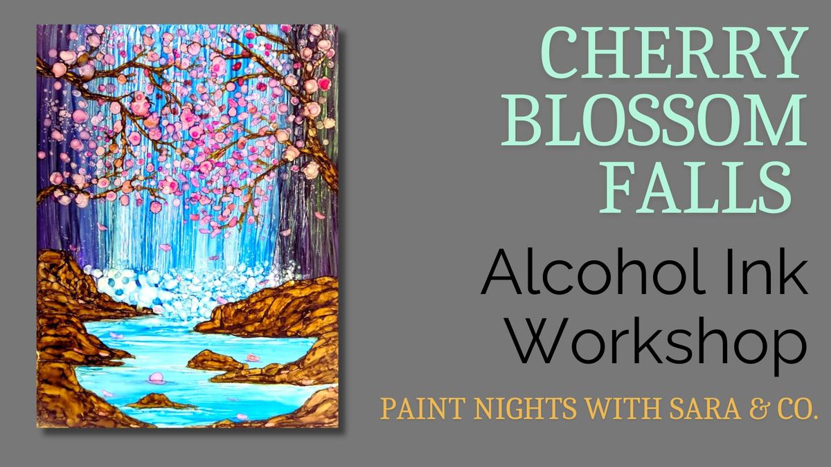 Cherry Blossom Falls Alcohol Ink Workshop