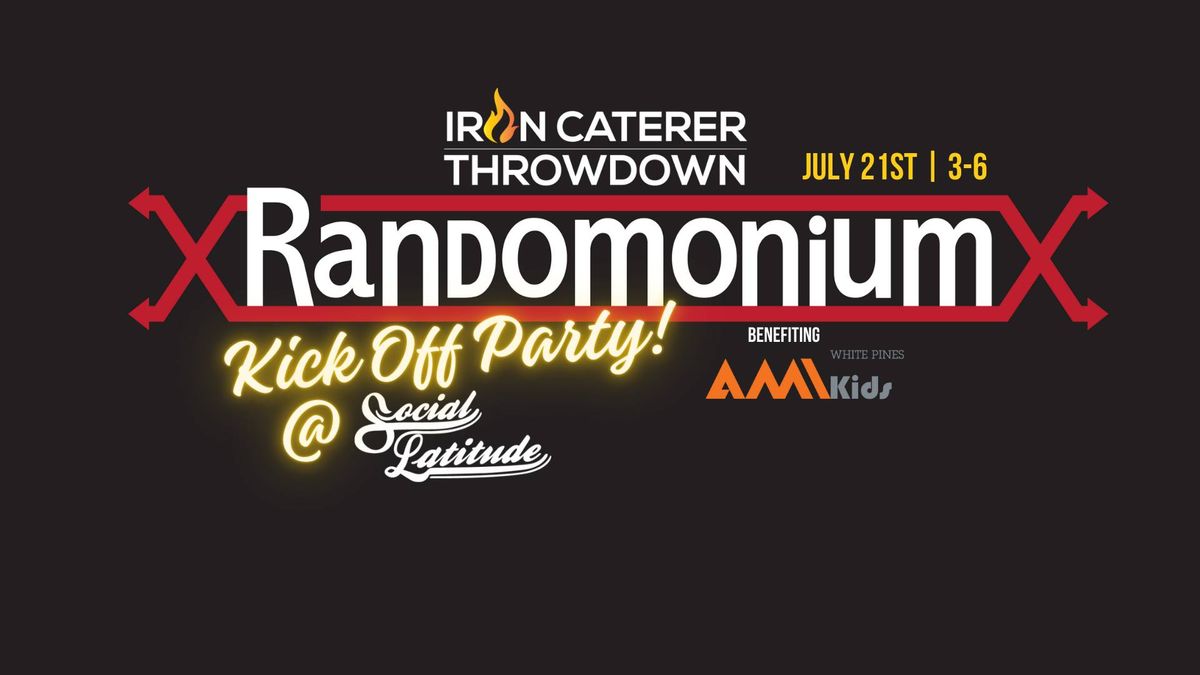 Iron Caterer Kick Off Party featuring Randomonium!