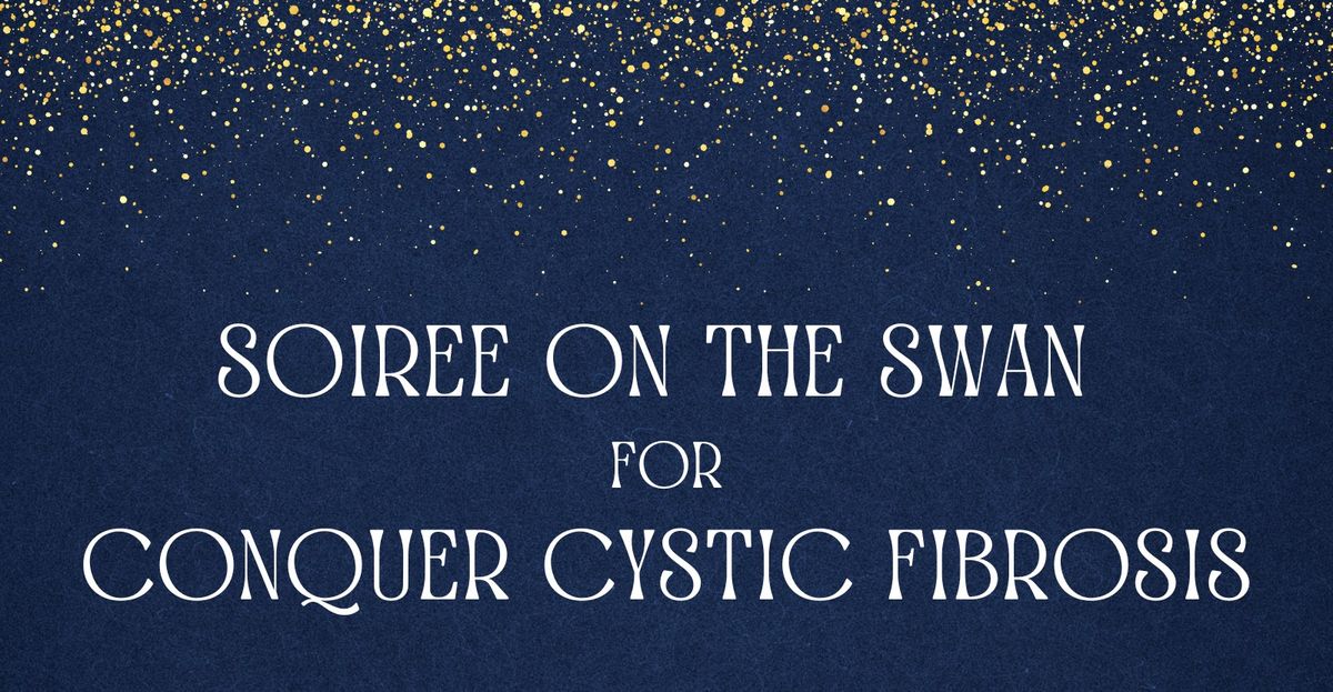 Soiree on the Swan for Conquer Cystic Fibrosis