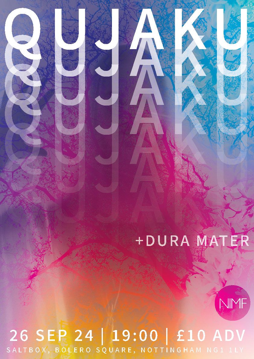 Qujaku (JP) + Dura Mater (UK) \u25e6 Saltbox, Nottingham 