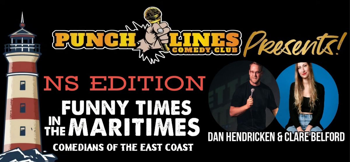 'Funny Times in the Maritimes' NS Edition! Featuring Dan Hendricken & Clare Belford 