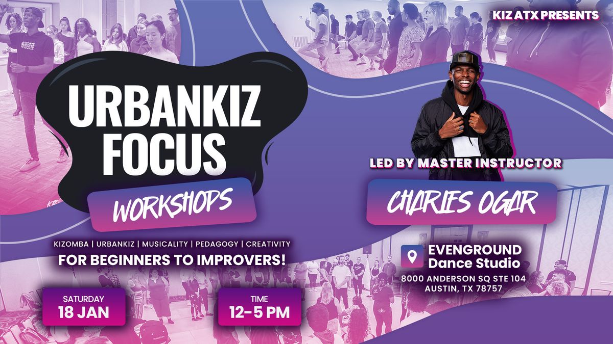 Urbankiz Focus Workshop - Austin - January 2025