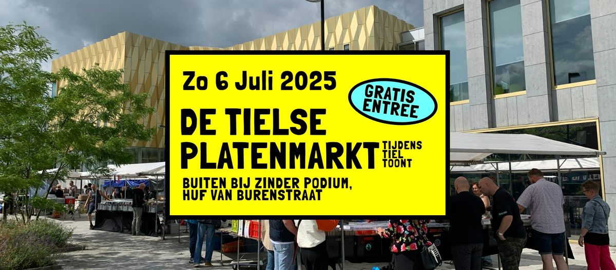 De Tielse Platenmarkt tijdens Tiel Toont - zondag 6 juli, buiten bij Zinder Podium, Tiel