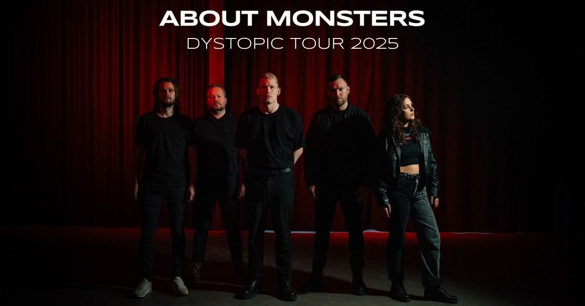 ABOUT MONSTERS - DYSTOPIC TOUR 2025